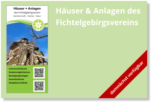 Häuser & Anlagen des Fichtelgebirgsvereins demnächst verfügbar