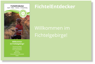 FichtelEntdecker  Willkommen im Fichtelgebirge!