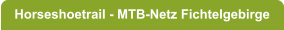 Horseshoetrail - MTB-Netz Fichtelgebirge